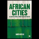 African Cities Alternative Visions of Urban Theory and Practice
