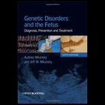 Genetic Disorders and the Fetus Diagnosis, Prevention and Treatment