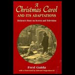 Christmas Carol and Its Adaptations  A Critical Examination of Dickens Story and Its Productions on Screen and Television
