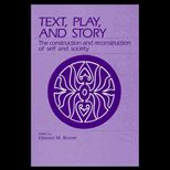 Text, Play, and Story  The Construction and Reconstruction of Self and Society