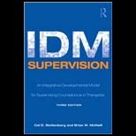 IDM Supervision An Integrative Developmental Model for Supervising Counselors and Therapists