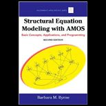 Structural Equation Modeling With AMOS Basic Concepts, Applications, and Programming