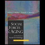 Social Forces and Aging  An Introduction to Social Gerontology