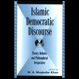 Islamic Democratic Discourse  Theory, Debates, and Philosophical Perspectives