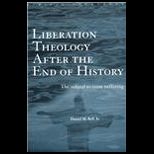 Liberation Theology After End of History