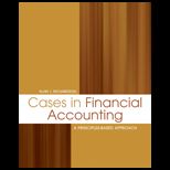 Cases in Financial Accounting  A Principles Based Approach (Canadian)