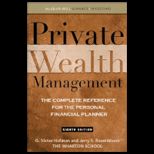 Private Wealth Management The Complete Reference for the Personal Financial Planner
