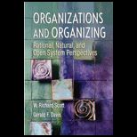 Organizations and Organizing  Rational, Natural and Open Systems Perspectives