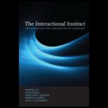 Interactional Instinct The Evolution and Acquisition of Language