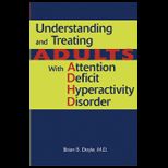 Understanding and Treating Adults With ADHD