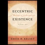 Eccentric Existence Volume 1 and 2