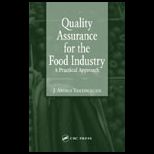 Quality Assurance for Food Industry  A Practical Approach