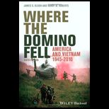 Where the Domino Fell America and Vietnam 1945 2010