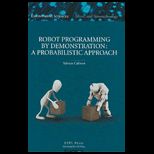 Robot Programming By Demonstration A Probabilistic Approach