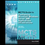 MCTS Guide to Configuring Microsoft Windows Server 2008 Applications Infrastructure   With 2 DVDs and Card