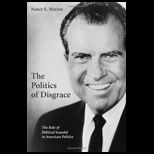 Politics of Disgrace  Role of Political Scandal in American Politics
