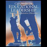 Case Studies for Educational Leadership  Solving Administrative Dilemmas