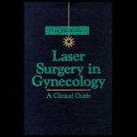 Laser Surgery in Gynecology  A Clinical Guide