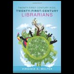 Twenty First Century Kids, Twenty First Century Librarians