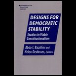 Designs for Democratic Stability