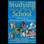 Studying Your Own School  Educators Guide to Practitioner Action Research