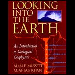 Looking Into the Earth  An Introduction to Geological Geophysics