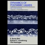 Dynamics of Polymeric Liquids, Volume I  Fluid Mechanics