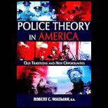 Police Theory in American Old Traditions and New Opportunities