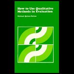 How to Use Qualitative Methods in Evaluation