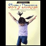 Story Drama Creating Stories Through Role Playing, Improvising, and Reading Aloud