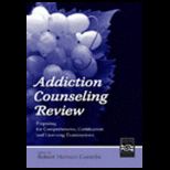 Addiction Counseling Review  Preparing for Comprehensive, Certification, and Licensing Examinations