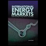 International Energy Markets  Understanding Pricing, Policies, and Profits