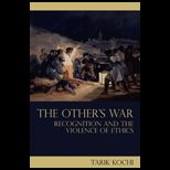 Others War  Recognition and the Violence of Ethics