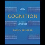 Cognition Exploring the Science of the Mind  Text Only