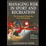 Managing Risk in Sport and Recreation The Essential Guide for Loss Prevention   With CD