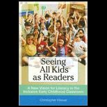 Seeing All Kids as Readers A New Vision for Literacy in the Inclusive Early Childhood Classroom