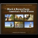 Black and Brown Faces in Americas Wild Places African Americans Making Nature and the Environment a Part of Their Everyday Lives