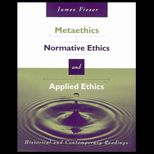 Metaethics, Normative Ethics, and Applied Ethics  Historical and Contemporary Readings