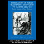 Integration of Public Health with Adaptation to Climate Change Lessons Learned and New Directions