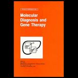 Molecular Diagnosis and Gene Therapy  Proceedings of the 88th Falk Symposium (Part III of the Basel Liver Week), Held in Basel, Switzerland, October 22 23, 1995