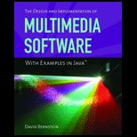 Design and Implementation of Multimedia Software With Examples in Java