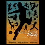 Children Moving  A Reflective Approach to Teaching Physical Education   Text Only