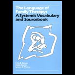 Language of Family Therapy  A Systemic Vocabulary and Sourcebook
