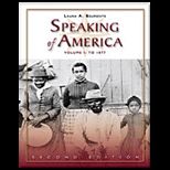 Speaking of America  Readings in U.S. History, Volume I  To 1877