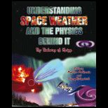 Understanding Space Weather and the Physics Behind It