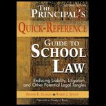 Principals Quick Reference Guide to School Law  Reducing Liability, Litigation, and Other Potential Legal Tangles