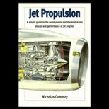 Jet Propulsion  A Simple Guide to the Aerodynamic and Thermodynamic Design and Performance of Jet Engines