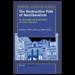 Destructive Path of Neoliberalism An International Examination of Education