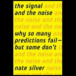 Signal and the Noise Why So Many