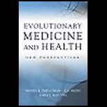 Evolutionary Medicine and Health  New Perspectives